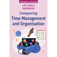 Life Skills Handbook: Conquering Time Management and Organisation - Paperback