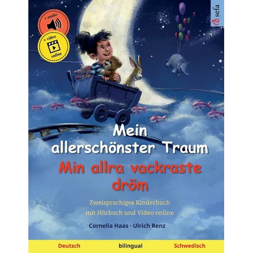 Mein allerschönster Traum - Min allra vackraste dröm (Deutsch - Schwedisch): Zweisprachiges Kinderbuch mit Hörbuch und Video online