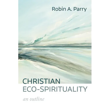 Christian Eco-Spirituality: An Outline - Paperback