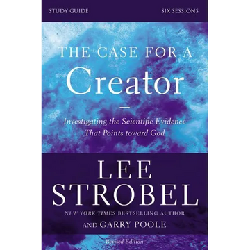 The Case for a Creator Bible Study Guide Revised Edition: Investigating the Scientific Evidence That Points Toward God - Paperback