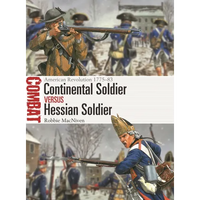 Continental Soldier Vs Hessian Soldier: American Revolution 1775-83 - Paperback