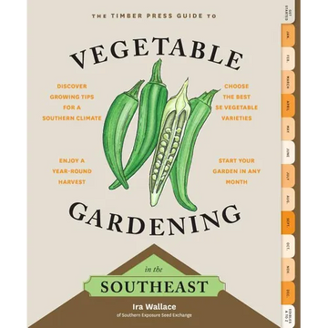 The Timber Press Guide to Vegetable Gardening in the Southeast - Paperback