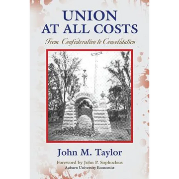 Union at All Costs: From Confederation to Consolidation - Paperback