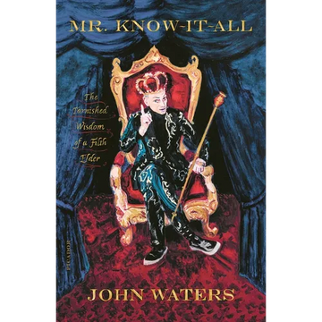 Mr. Know-It-All: The Tarnished Wisdom of a Filth Elder - Paperback