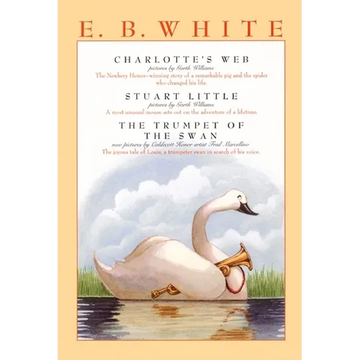 E. B. White Box Set: 3 Classic Favorites: Charlotte's Web, Stuart Little, the Trumpet of the Swan - Paperback