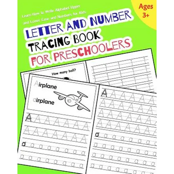 Letter and Number Tracing Book for Preschoolers: Learn How to Write Alphabet Upper and Lower Case and Numbers for Kids - Paperback
