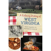 A Culinary History of West Virginia: From Ramps to Pepperoni Rolls - Paperback