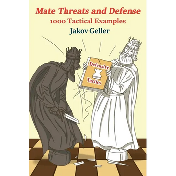 Mate Threats and Defense - 1000 Tactical Examples - Paperback