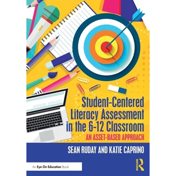 Student-Centered Literacy Assessment in the 6-12 Classroom: An Asset-Based Approach - Paperback
