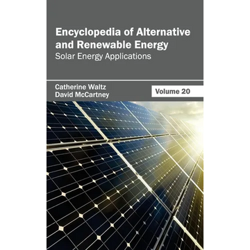 Encyclopedia of Alternative and Renewable Energy: Volume 20 (Solar Energy Applications) - Hardcover