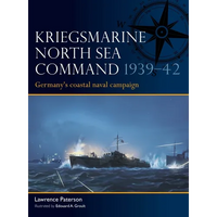 Kriegsmarine North Sea Command 1939-42: Germany's Coastal Naval Campaign - Paperback
