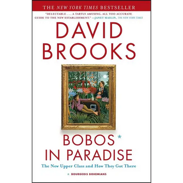 Bobos in Paradise: The New Upper Class and How They Got There - Paperback