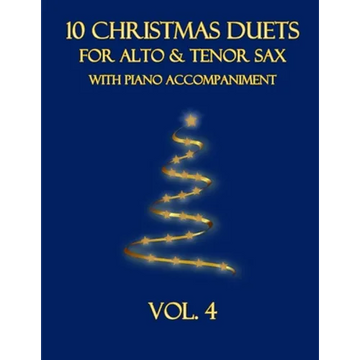 10 Christmas Duets for Alto and Tenor Sax with Piano Accompaniment: Vol. 4 - Paperback