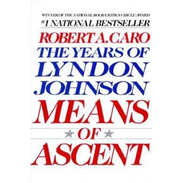 Means of Ascent: The Years of Lyndon Johnson II - Paperback