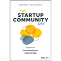 The Startup Community Way: Evolving an Entrepreneurial Ecosystem