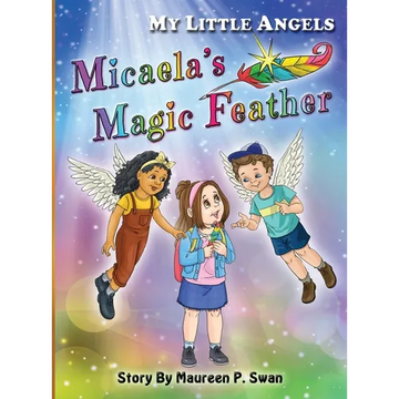 My Little Angels, Micaela's Magic Feather - Hardcover