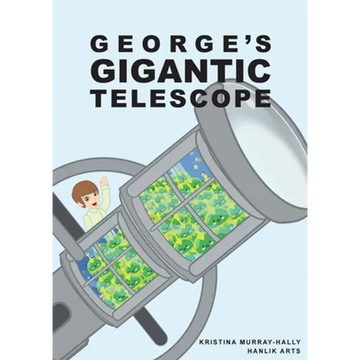 George Gigantic Telescope: A book about a boy and his great space adventure - Paperback