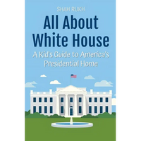 All About White House: A Kid's Guide to America's Presidential Home - Paperback