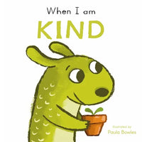When I Am Kind - Board Book