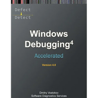 Accelerated Windows Debugging 4D: Training Course Transcript and WinDbg Practice Exercises, Fourth Edition - Paperback