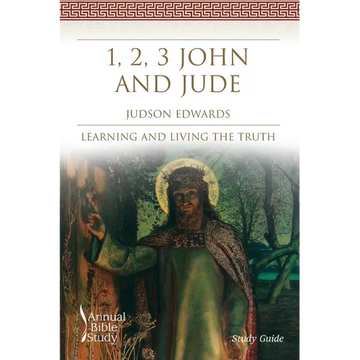 1, 2, 3 John and Jude Annual Bible Study (Study Guide): Learning and Living the Truth - Paperback