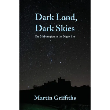 Dark Land, Dark Skies: The Mabinogion in the Night Sky - Paperback