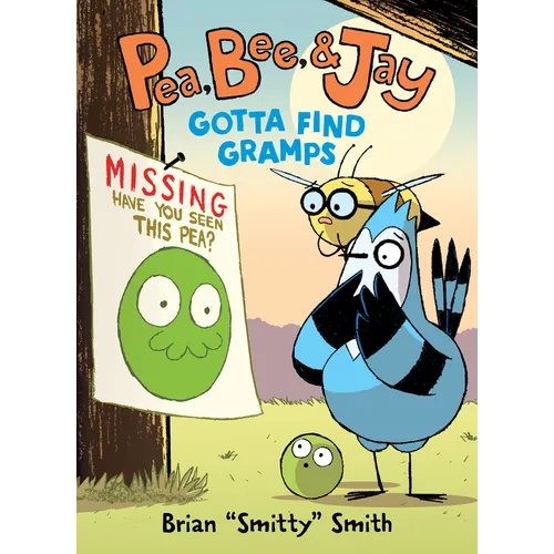 Pea, Bee, & Jay #5: Gotta Find Gramps: A Graphic Novel