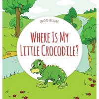 Where Is My Little Crocodile? - Hardcover