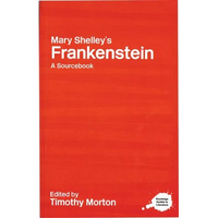 Mary Shelley's Frankenstein: A Routledge Study Guide and Sourcebook - Paperback