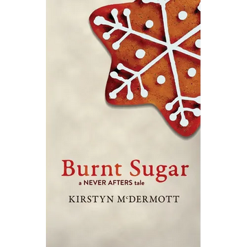 Burnt Sugar: A Never Afters Tale - Paperback