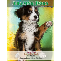 Amazing Dogs - Large Print Dot-to-Dot Book for Adults: Puzzles From 150 to 760 Dots - Paperback