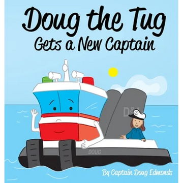 Doug the Tug Gets a New Captain - Hardcover