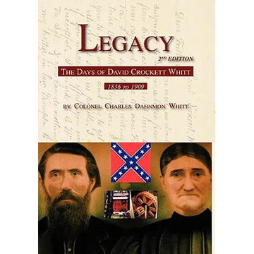 Legacy 2nd Edition, The Days of David Crockett Whitt - Paperback