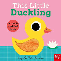 This Little Duckling: A Touch and Feel Book - Board Book