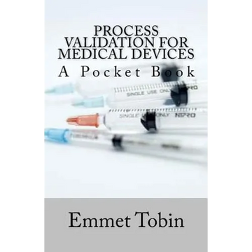 Process Validation for Medical Devices - Paperback