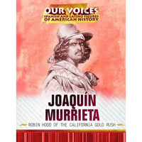 Joaquín Murrieta: Robin Hood of the California Gold Rush - Library Binding