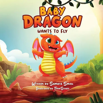 Baby Dragon Wants to Fly - Paperback