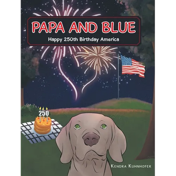 Papa and Blue: Happy 250th Birthday America - Hardcover