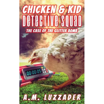 Chicken and Kid Detective Squad: The Case of the Glitter Bomb - Paperback