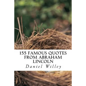 155 Famous Quotes from Abraham Lincoln - Paperback