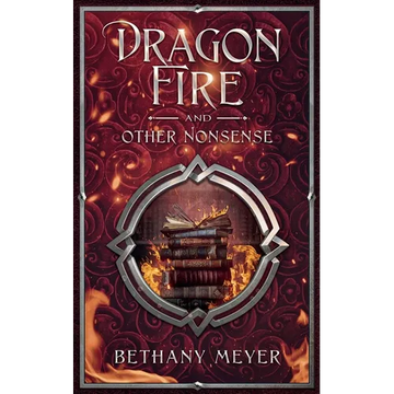 DragonFire and Other Nonsense - Paperback