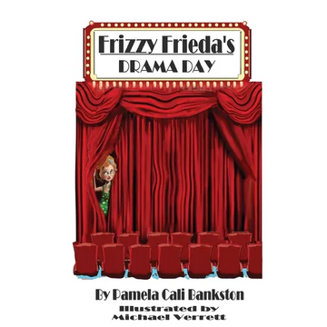 Frizzy Frieda's Drama Day: Third Book In The Frizzy Frieda Trilogy - Paperback