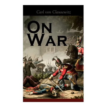 On War: The Strategy of Military and Political Combat (Vom Kriege) - Paperback