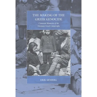 The Making of the Greek Genocide: Contested Memories of the Ottoman Greek Catastrophe - Paperback