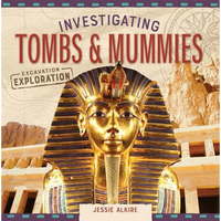 Investigating Tombs & Mummies - Library Binding