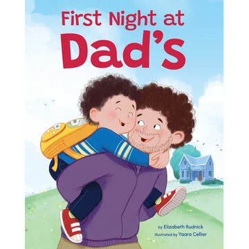 First Night at Dad's: A Reassuring Book about Divorce, Separation, and Family Changes - Paperback