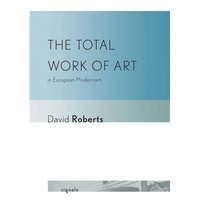 The Total Work of Art in European Modernism - Paperback