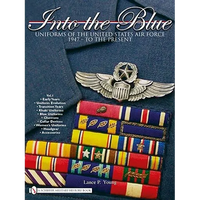Into the Blue: Uniforms of the United States Air Force 1947 - To the Present - Vol.1 - Hardcover