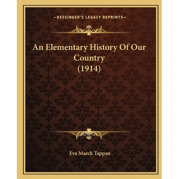 An Elementary History Of Our Country (1914) - Paperback