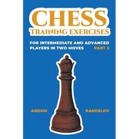 Chess Training Exercises for Intermediate and Advanced Players in two Moves, Part 3 - Paperback